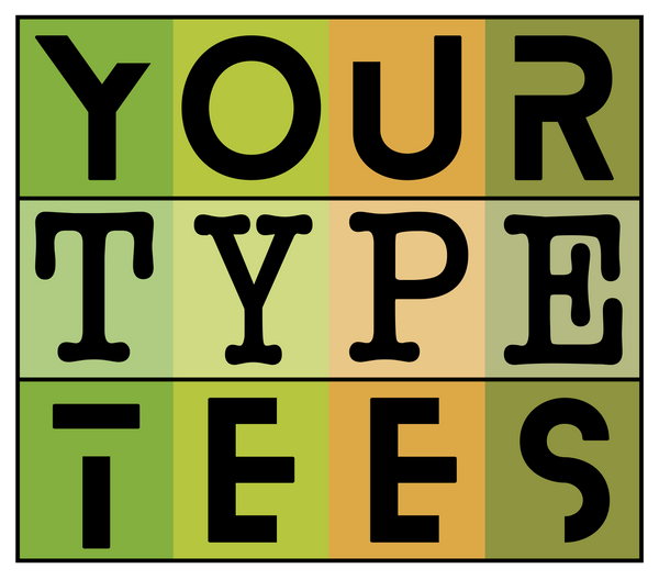 Your Type Tees